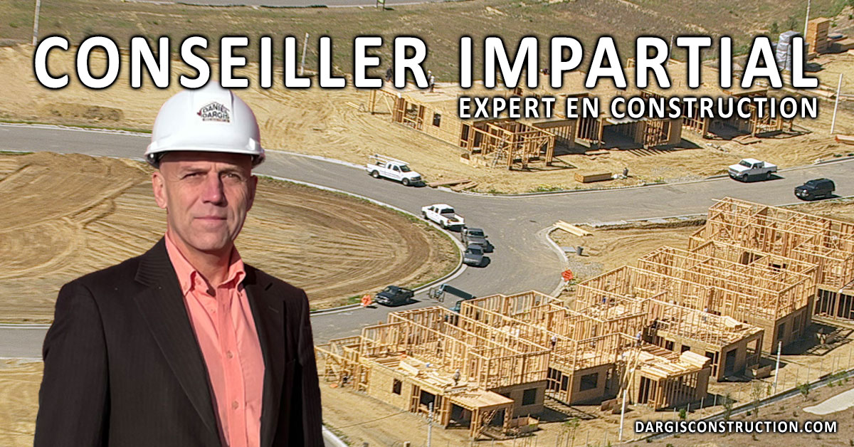 Conseiller impartial en construction - Daniel Dargis