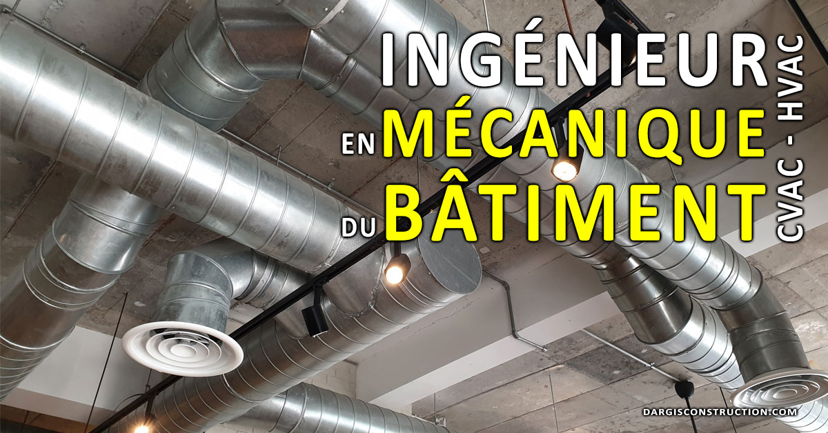 Ingénieur en mécanique du bâtiment CVAC HVAC