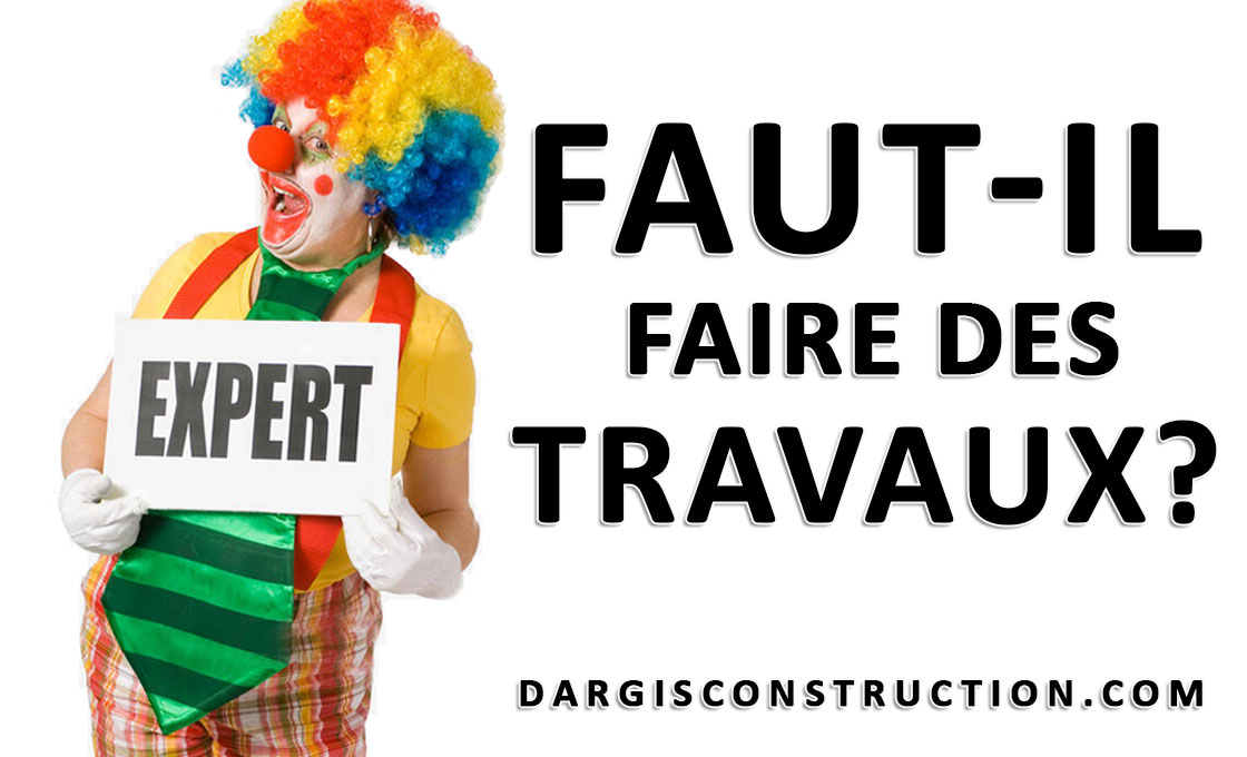 faut-il-faire-des-travaux - conseils de Daniel Dargis expert-conseil entrepreneur