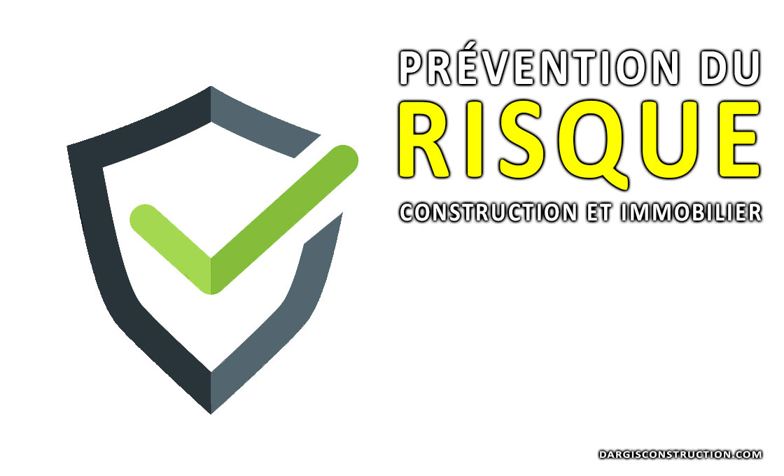 Comment prévenir le risque lors de l'achat ou la vente en immobilier ou lors de la construction et la rénovation?