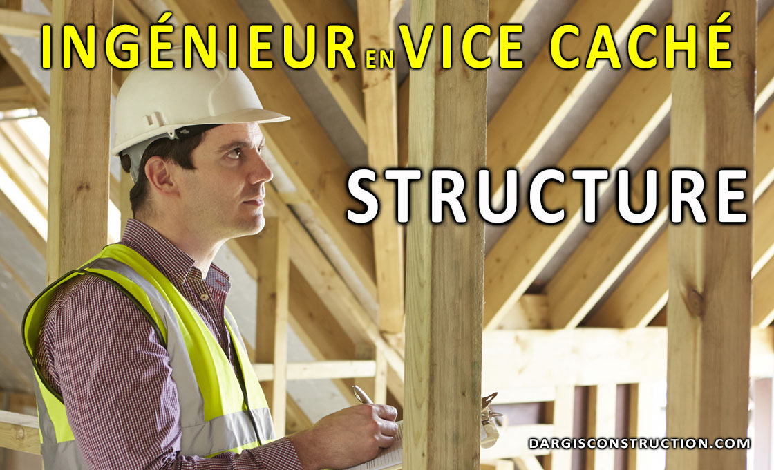 L'ingénieur en structure pour les cas d'expertise légale en vice caché - Construction Daniel Dargis inc. Montréal Mauricie Québec Laval