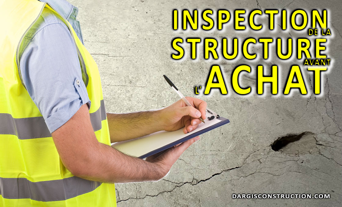 Inspection de la structure avant l'achat d'une maison, d'un condo, appartement, bâtiment par un ingénieur, technologue, entrepreneur, Montréal, Laval, Drummondville, Trois-Rivières, Québec