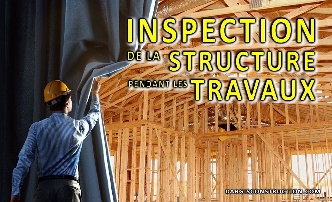 Inspection de la structure pendant les travaux par un ingénieur en structure
