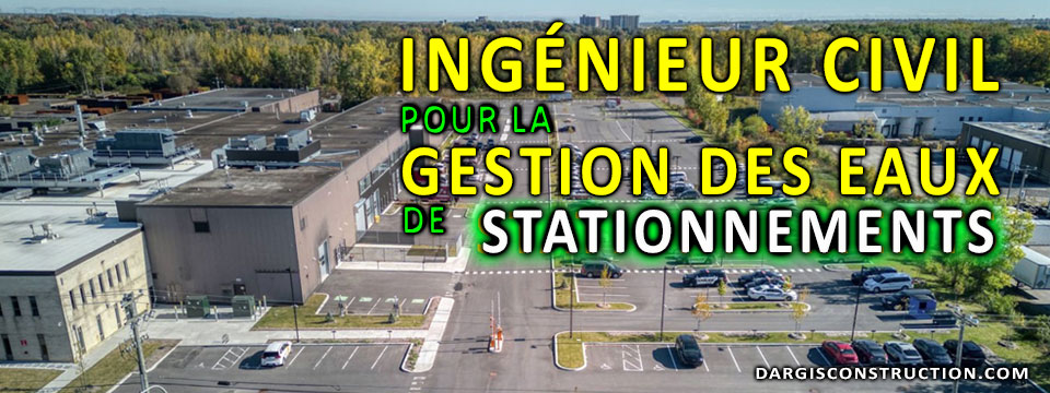 ingenieur-civil-pour-la-gestion-des-eaux-de-stationnements-drainage-puisards,pente-daniel-dargis-expert-conseil